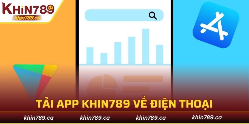Tải app KHIN789 về điện thoại khắc phục tình trạng chặn link