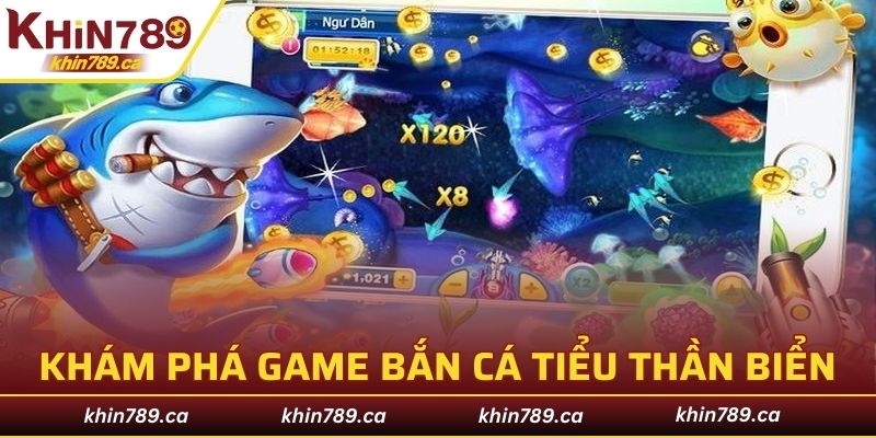 Khám phá game bắn cá tiểu thần biển