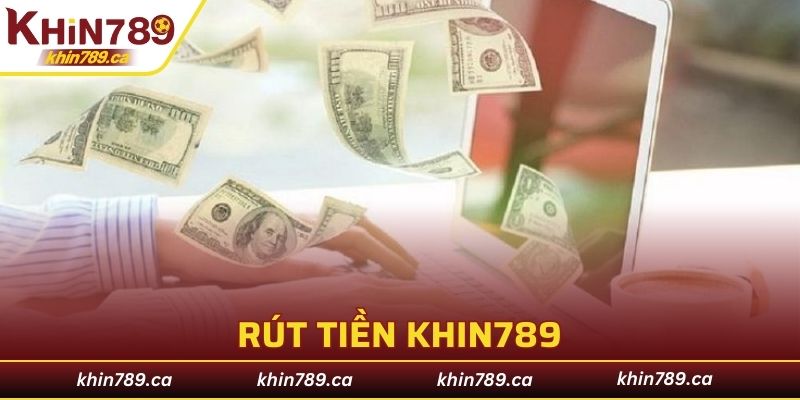 rút tiền KHIN789