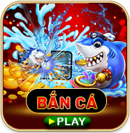 BẮN CÁ